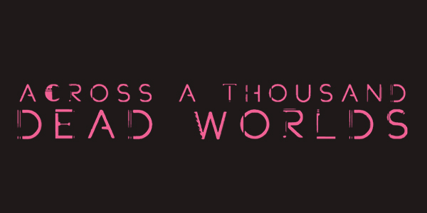 Logo for Across a Thousand Dead Worlds
